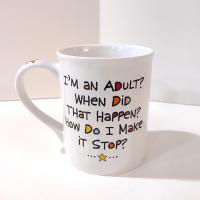 Happy Birthday I'm an Adult When Did That Happen Coffee Mug, Lorrie Veasy Our Name is Mud Mug, Funny Birthday Gift