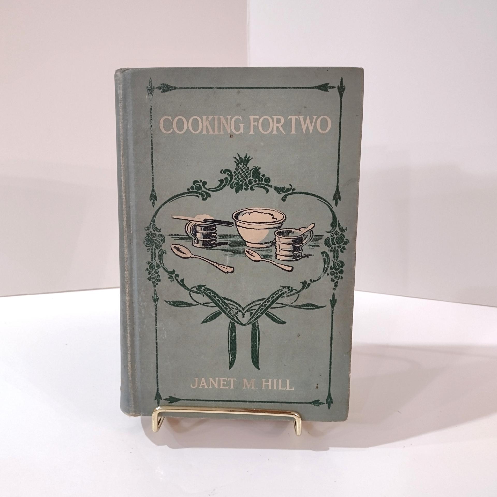 Antique Cooking For Two Book by Janet M. Hill, 1909 First Edition, Vintage Cook Book