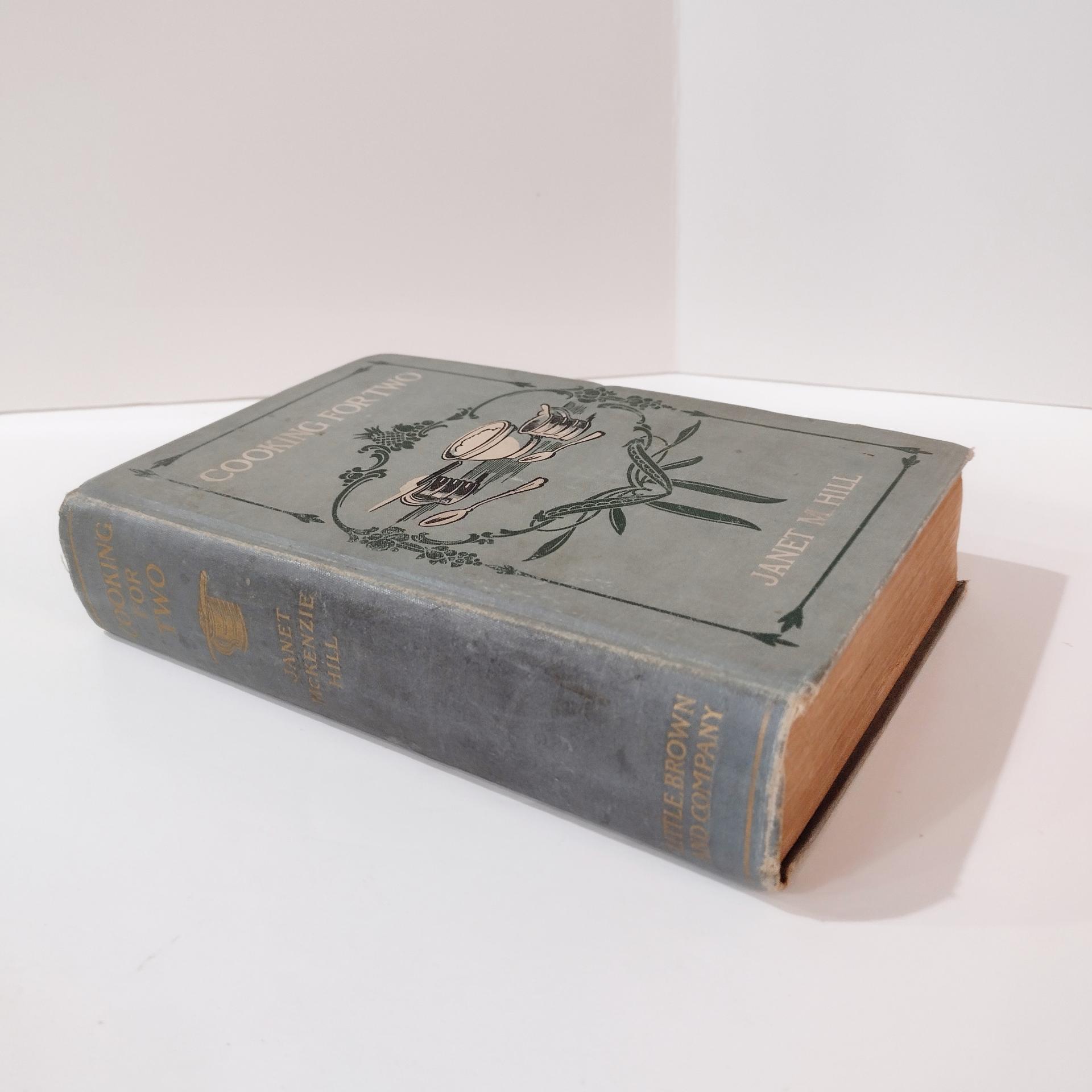 Antique Cooking For Two Book by Janet M. Hill, 1909 First Edition, Vintage Cook Book