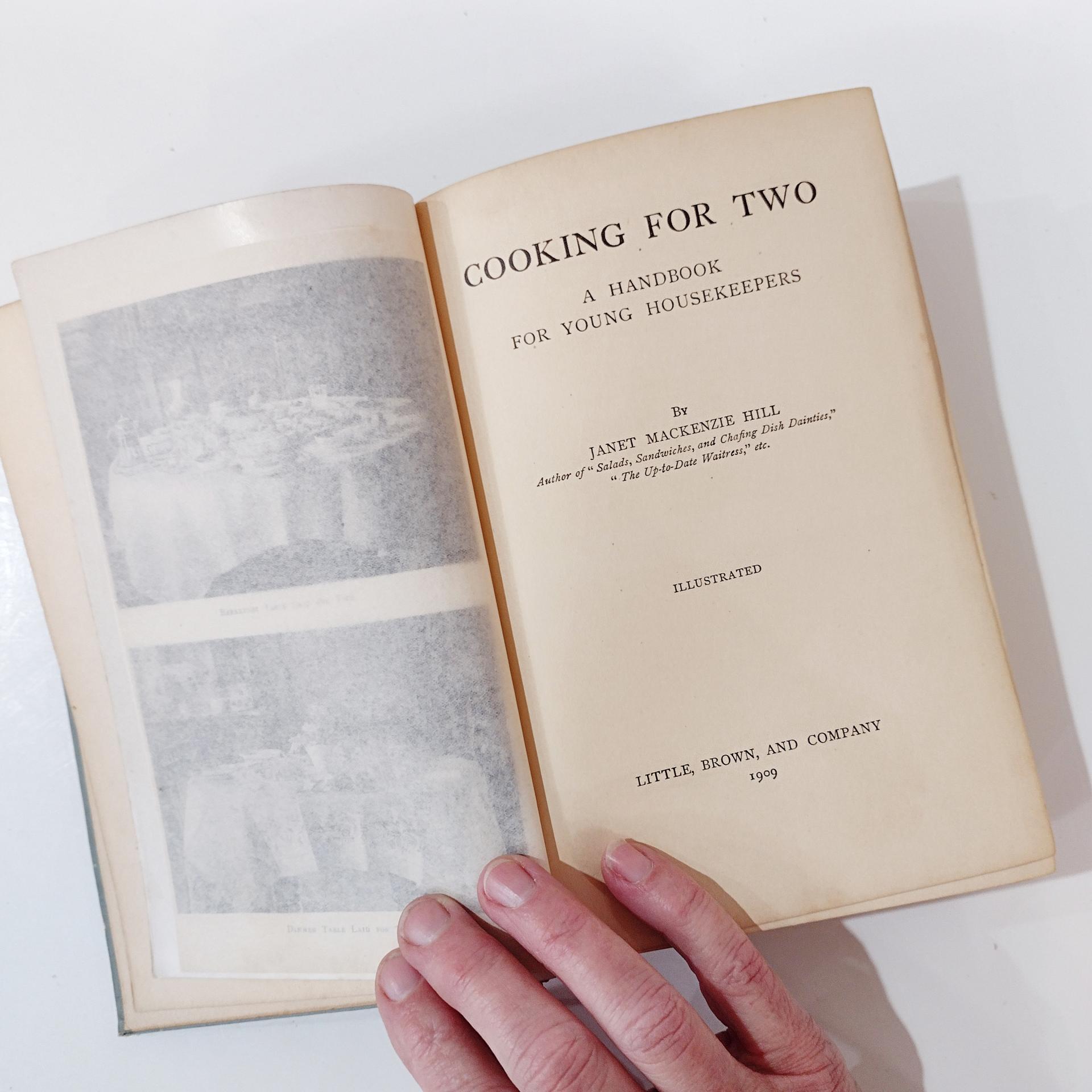 Antique Cooking For Two Book by Janet M. Hill, 1909 First Edition, Vintage Cook Book