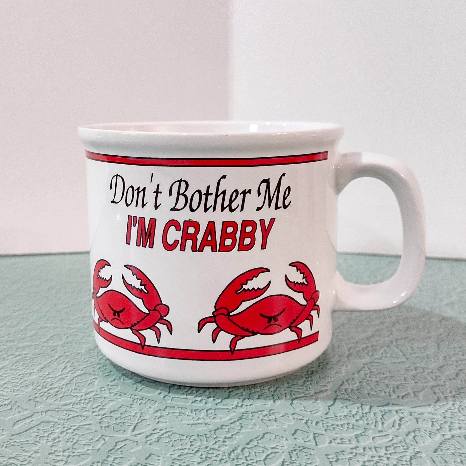 Vintage Don't Bother Me I'm Crabby Ceramic Coffee Tea Mug