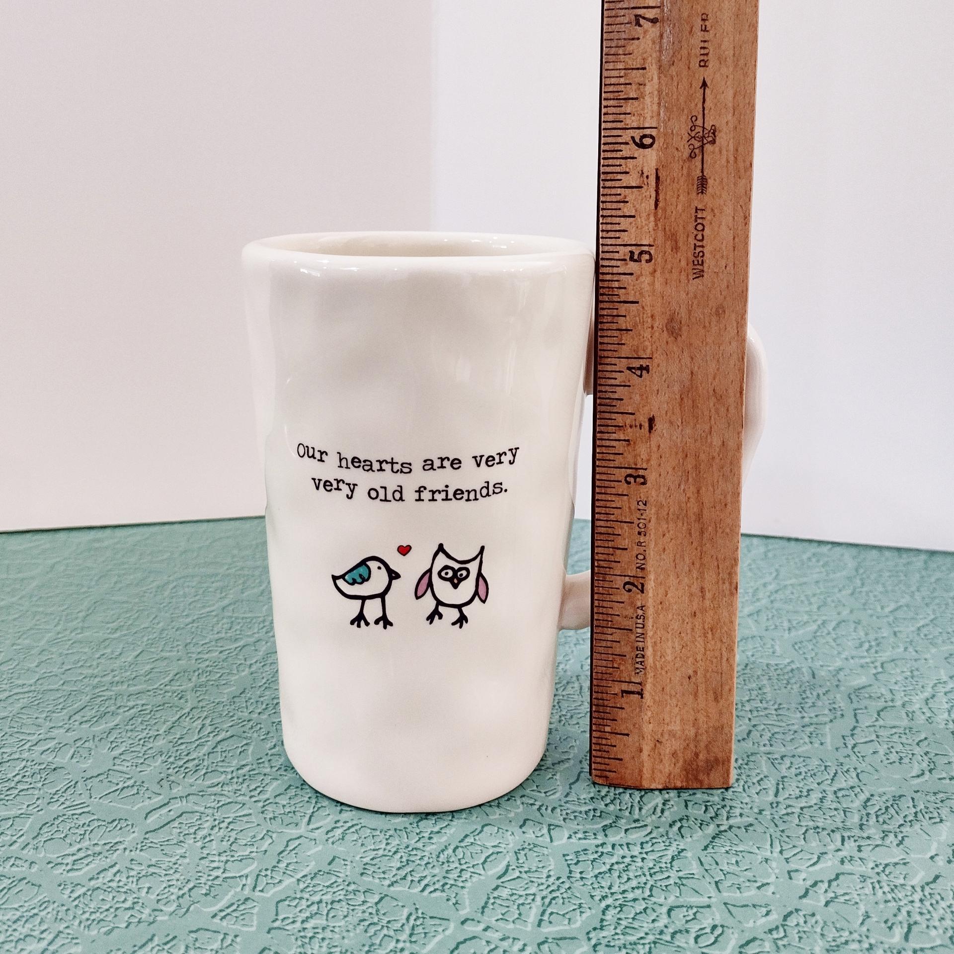 Our Hearts are Very Very Old Friends Ceramic Coffee Tea Mug, BFF Friendship Gift
